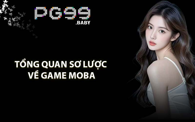 Tổng quan sơ lược về Game MOBA
